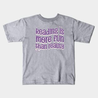 READING IS MORE FUN THAN REALITY - Purple Text Kids T-Shirt